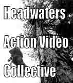 Headwaters Action Video Collective